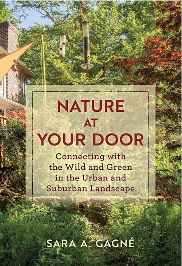 Nature at Your Door: Connecting with the Wild and Green in the Urban and Suburban Landscape