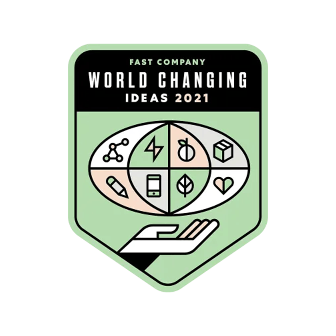 Named a World Changing Idea by Fast Company